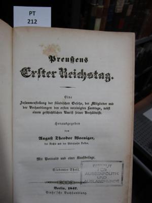 Preußens erster Reichstag : eine Zusammenstellung der ständischen Gesetze, der Mitglieder und der Verhandlungen des ersten vereinigten Landtages, nebst einem geschichtlichen Umriß seiner Verhältnisse (1847)