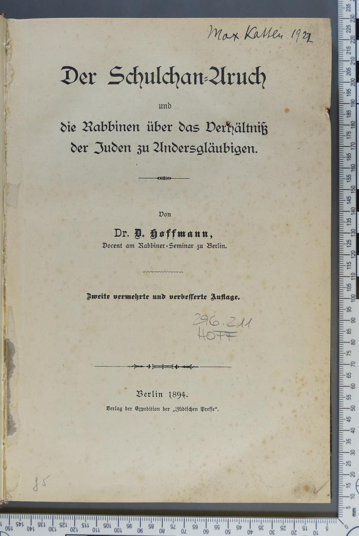 296.211 HOFF : Der Schulchan-Aruch und die Rabbinen über das Verhältniß der Juden zu Andersgläubigen (1894)