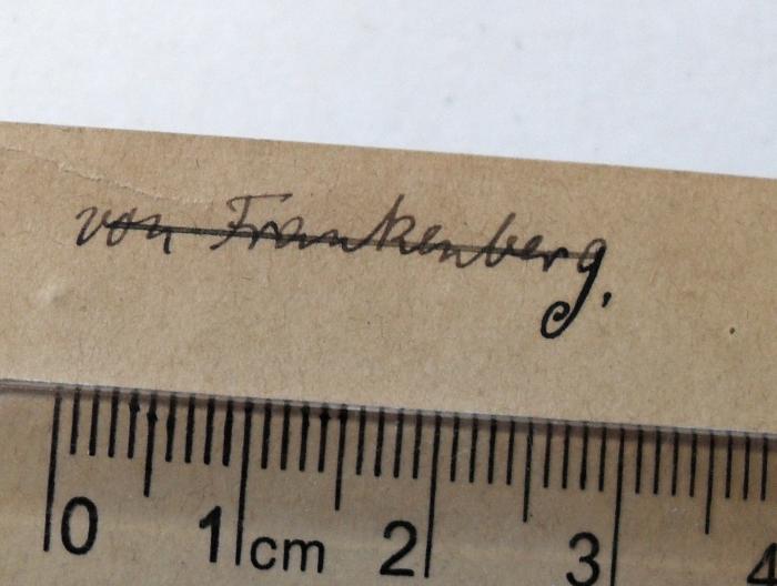 - (Frankenberg, Gerhard von), Von Hand: Name; 'von Frankenberg.'. 