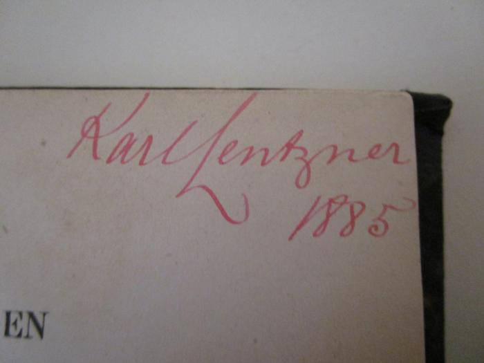  Untersuchungen über die Grundfragen des Sprachlebens (1885);- (Lentzner, Karl), Von Hand: Autogramm, Name, Datum; 'Karl Lentzner 1885'. 