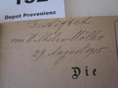 - (Möller, Wilhelm), Von Hand: Widmung, Name, Datum; 'Gestiftet von Wilhelm Möller 29. August 1905'. 