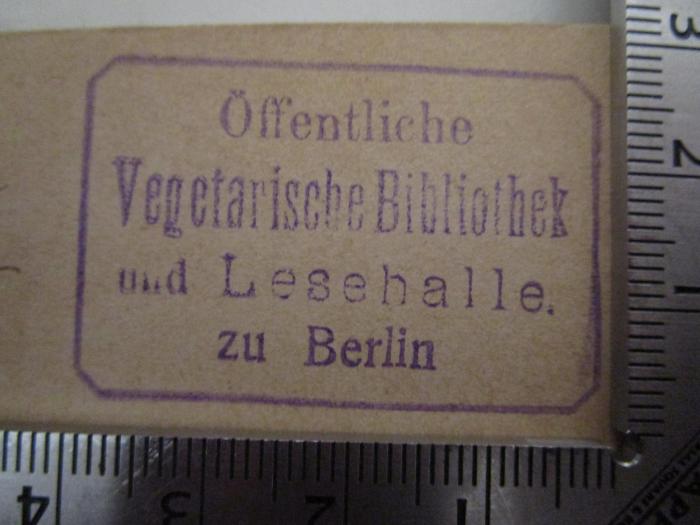  Die Kaltwasserkuren (1890);- (Öffentliche Vegetarische Bibliothek und Lesehalle zu Berlin), Stempel: Name, Ortsangabe; 'Öffentliche Vegetarische Bibliothek und Lesehalle zu Berlin'.  (Prototyp)