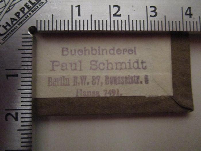  Petites Histoires Gaies (o.J.);- (Buchbinderei Paul Schmidt), Stempel: Buchbinder, Name, Ortsangabe; 'Buchbinderei Pal Schmidt
Berlin N.W. 87, Bonsselstr. 6
Hansa 7491.'.  (Prototyp)
