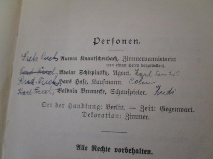 - (Fuchs, Grete), Von Hand: Notiz, Name; 'Greta Fuchs, Ferd. Fuchs, Carl Fuchs, Rud. Fuchs, Cohn, Rudi'. ; Alles durch Reklame : Schwank in 1 Akt (o.J.)