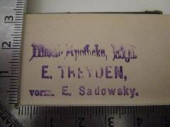- (Hirsch-Apotheke E. Treyden (Riga)), Stempel: Berufsangabe/Titel/Branche, Ortsangabe, Name; 'Hirsch-Apotheke, Riga
E. Treyden,
vorm. E. Sadowsky.'.  (Prototyp)