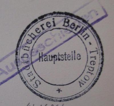 - (Stadtbücherei Berlin-Treptow), Stempel: Berufsangabe/Titel/Branche, Name, Ortsangabe; 'Stadtbücherei Berlin-Treptow
Hauptstelle'.  (Prototyp)