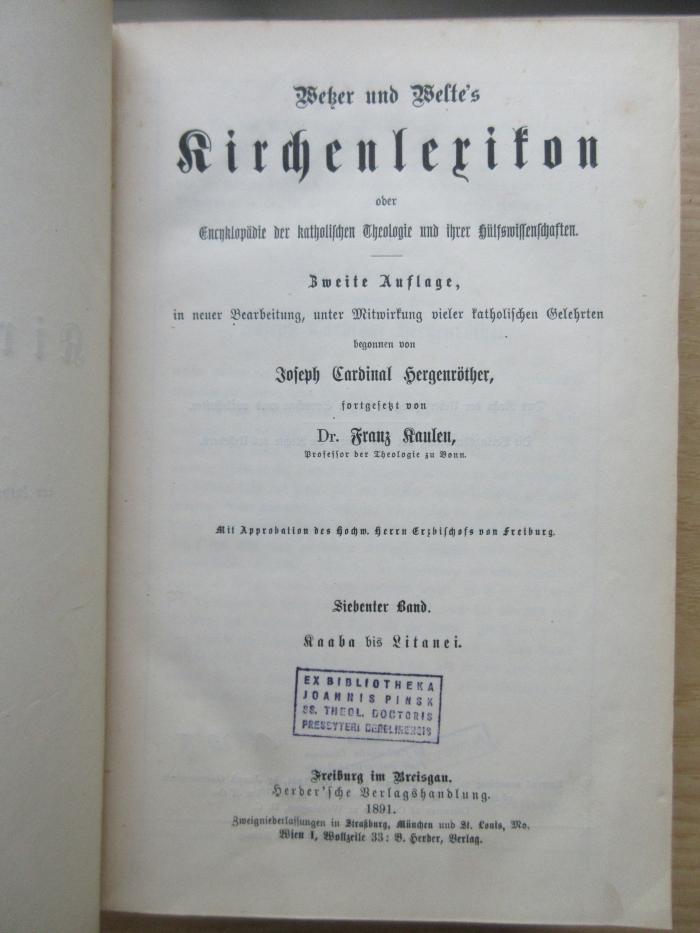 BB 1000 W544(2)-7 : Wetzer und Weltes Kirchenlexikon oder Encyklopädie der katholischen Theologie und ihrer Hülfswissenschaften. Kaaba bis Litanei. (1891)