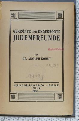 296.265 KOHU;Na 406;1449 j ;; ;;: Gekrönte und ungekrönte Judenfreunde  (1913)