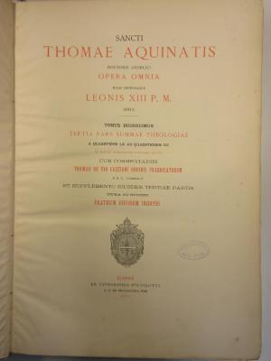 Folio M 1698 : Sancti Thomae Aquinatis doctoris angelici opera omnia. 12, Tertia Pars Summae Theologiae a Quaestione LX ad Quaestionem XC (1906)