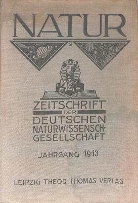 Zs 481 : 1913 : Natur. Zeitschrift der Deutschen Naturwissenschaftlichen Gesellschaft 4.1913. (1913)