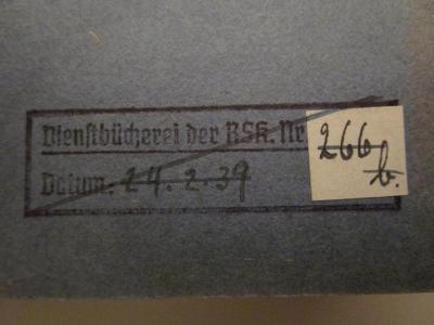  Geschichte des Deutschen Buchhandels vom Westfälischen Frieden bis zum Beginn der klasischen Litteraturperiode (1648 - 1740) (1908);- (Reichsschrifttumskammer), Stempel: Berufsangabe/Titel/Branche, Name; 'Dienstbücherei der RSK Nr. 
Datum:'.  (Prototyp)