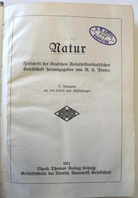 Zs 481 : 1911 : Natur. Zeitschrift der Deutschen Naturwissenschaftlichen Gesellschaft 2.1911. (1911)