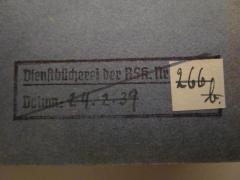 - (Reichsschrifttumskammer), Stempel: Berufsangabe/Titel/Branche, Name; 'Dienstbücherei der RSK Nr. 
Datum:'.  (Prototyp)