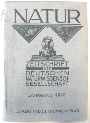 Zs 481 : 1910 : Natur. Zeitschrift der Deutschen Naturwissenschaftlichen Gesellschaft  1.1910.  (1910)
