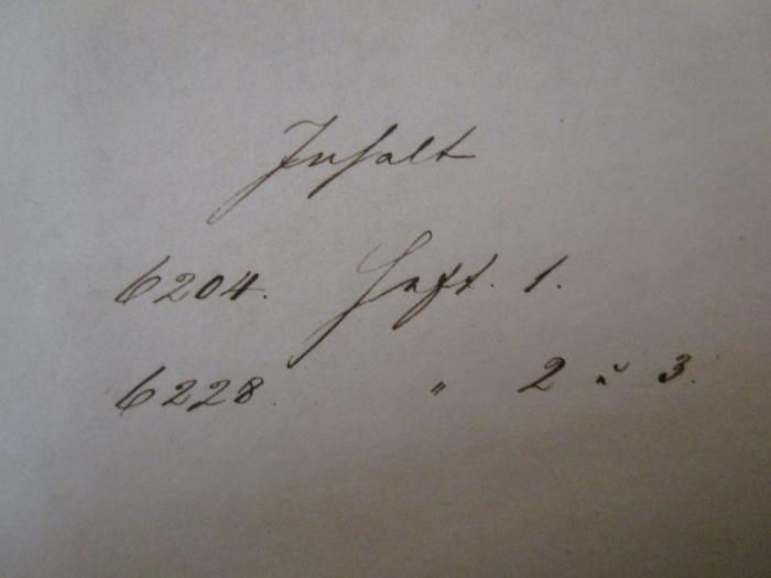  Baltische Monatssschrift (1859);- (unbekannt), Von Hand: Notiz; 'Inhalt
6204 Heft. 1. 
6228 " 2 u. 3.'. 