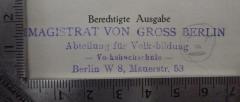 47 / 2718 (Magistrat von Großberlin), Stempel: Name, Ortsangabe, Berufsangabe/Titel/Branche; 'Magistrat von Groß-Berlin
Abteilung für Volksbildung
Berlin W 8, Mauerstraße 53'.  (Prototyp)