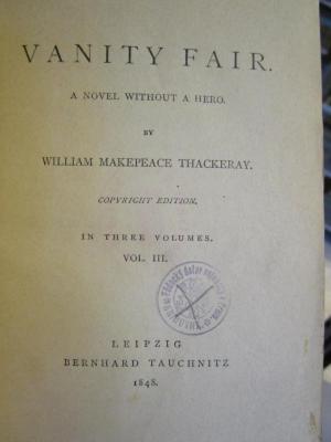 III 82742 3 3. Ex.: Vanity fair : a novel without a hero (1848)