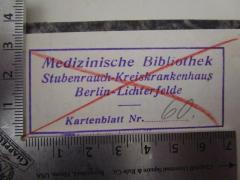 - (Stubenrauch-Kreiskrankenhaus (Berlin-Lichterfelde)), Stempel: Berufsangabe/Titel/Branche, Name, Ortsangabe; 'Medizinische Bibliothek 
Stubenrauch-Kreiskrankenhaus Berlin-Licherfelde 
Kartenblatt Nr.'.  (Prototyp)