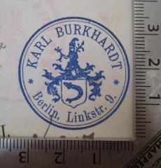 - (Burkhardt, Karl), Stempel: Name, Wappen, Ortsangabe; 'Karl Burkhardt
Berlin, Linkstr. 9.'.  (Prototyp)