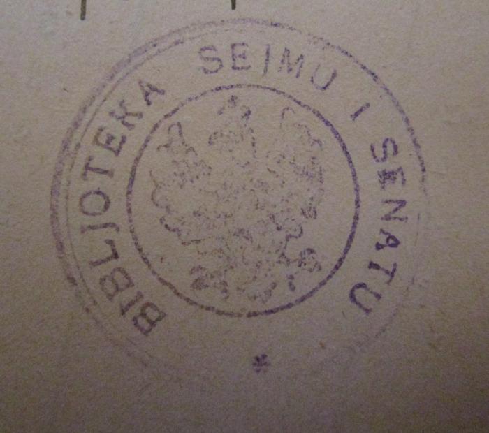 - (Polen. Sejm. Biblioteka), Stempel: Name, Wappen; 'Biblioteka Sejmu i Senatu'.  (Prototyp); Wiadomości Statystyczne o Stosunkach Krajowych (1887)