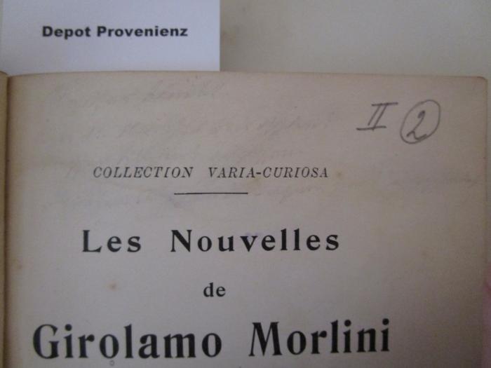  Les Nouvelles de Girolamo Morlini : Traduites du Latin (1904);- (unbekannt), Von Hand: . 