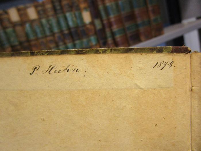 XVI 5195 e 2. Ex.: Etwicklung des Paulinischen Lehrbegriffes in seinem Verhältnisse zur biblischen Dogmatik des Neuen Testaments : Ein exegetisch-dogmatischer Versuch (1834);- (Huhn, P.), Von Hand: Autogramm, Name, Datum; 'P. Huhn 1878.'. 