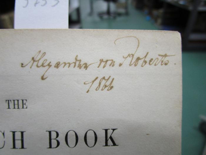 -, Von Hand: Name, Autogramm, Datum; 'Alexander von Roberts
1866'