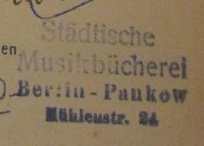 - (Städtische Volksbücherei (Berlin-Pankow) ), Stempel: Berufsangabe/Titel/Branche, Ortsangabe, Name; 'Städtische Musikbücherei Berlin-Pankow Mühlenstr. 24'.  (Prototyp)