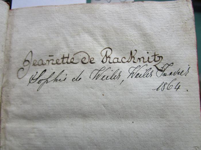 -, Von Hand: Autogramm, Datum, Name; 'Sophie de Weiler, Weiler [???]
1864'