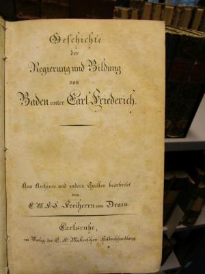 I 22527 2. Ex.: Geschichte der Regierung und Bildung von Baden unter Carl Friederich (o.J.)