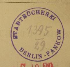 - (Städtische Volksbücherei (Berlin-Pankow) ), Stempel: Berufsangabe/Titel/Branche, Name, Ortsangabe; 'Stadtbücherei Berlin-Pankow'.  (Prototyp)