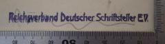 - (Reichsverband der Deutschen Schriftsteller), Stempel: Berufsangabe/Titel/Branche, Name; 'Reichsverband Deutscher Schriftsteller EV.'.  (Prototyp)