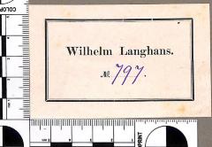 - (Langhans, Wilhelm), Etikett: Name, Nummer; 'Wilhelm Langhans. No.__.'. 