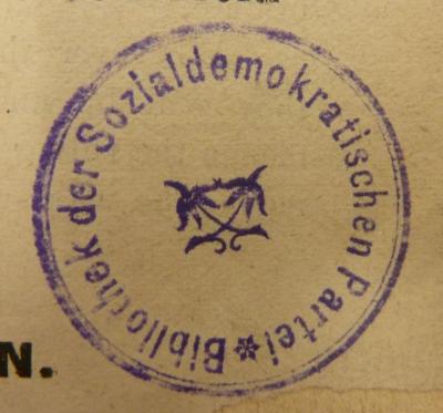 - (Bibliothek der Sozialdemokratischen Partei), Stempel: Name, Berufsangabe/Titel/Branche; 'Bibliothek der Sozialdemokratischen Partei'.  (Prototyp)