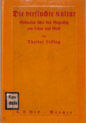 Kps 8833 : Die verfluchte Kultur. Gedanken über den Gegensatz von Leben und Geist. (1921)