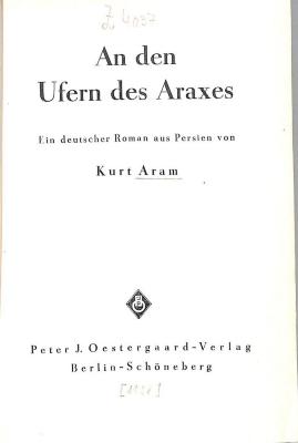Z 4037 : An den Ufern des Araxes. Ein deutscher Roman aus Persien. (1928)