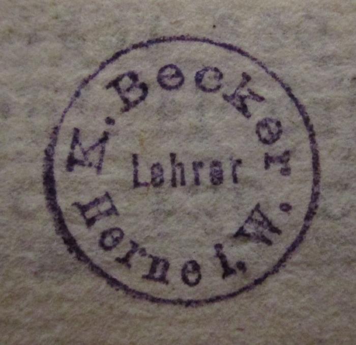 - (Becker, K.), Stempel: Name, Berufsangabe/Titel/Branche, Ortsangabe; 'K. Becker Lehrer Herne i. W.'.  (Prototyp); Nuova pratica d'insegnare a leggere a' fanciulli con un trattato dell'ortografia italiana, ossia Della maniera di scrivere in italiano correttamente (1779)