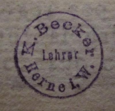 - (Becker, K.), Stempel: Name, Berufsangabe/Titel/Branche, Ortsangabe; 'K. Becker Lehrer Herne i. W.'.  (Prototyp); Nuova pratica d'insegnare a leggere a' fanciulli con un trattato dell'ortografia italiana, ossia Della maniera di scrivere in italiano correttamente (1779)