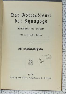 296.38 SCHU : Der Gottesdienst in der Synagoge. Sein Aufbau und sein Sinn (1927)