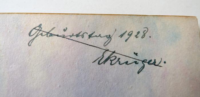 - (Krüger, E.[?]), Von Hand: Name, Datum; 'Geburtstag 1928. E[?] Krüger.'. 