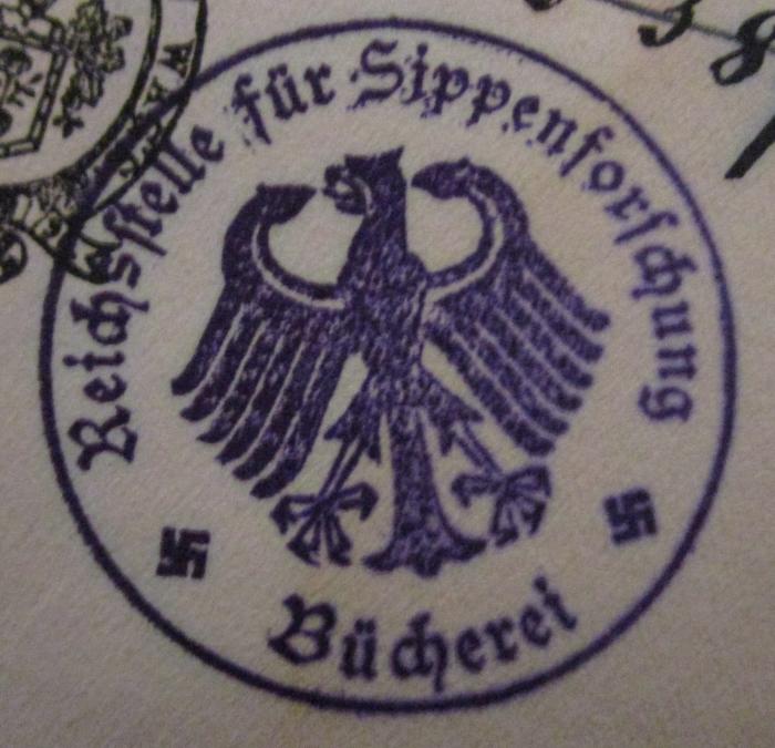 - (Reichsstelle für Sippenforschung (Berlin)), Stempel: Name, Wappen, Berufsangabe/Titel/Branche; 'Reichsstelle für Sippenforschung 
Bücherei'.  (Prototyp)