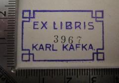 - (Kafka, Karl), Stempel: Exlibris, Name; 'Ex Libris 
Karl Kafka.'.  (Prototyp)