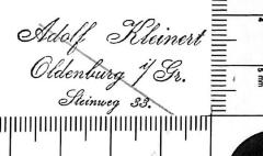 - (Kleinert, Adolf), Stempel: Name, Ortsangabe; 'Adolf Kleinert / Oldenburg i/Gr. /  Steinweg 33.'. 