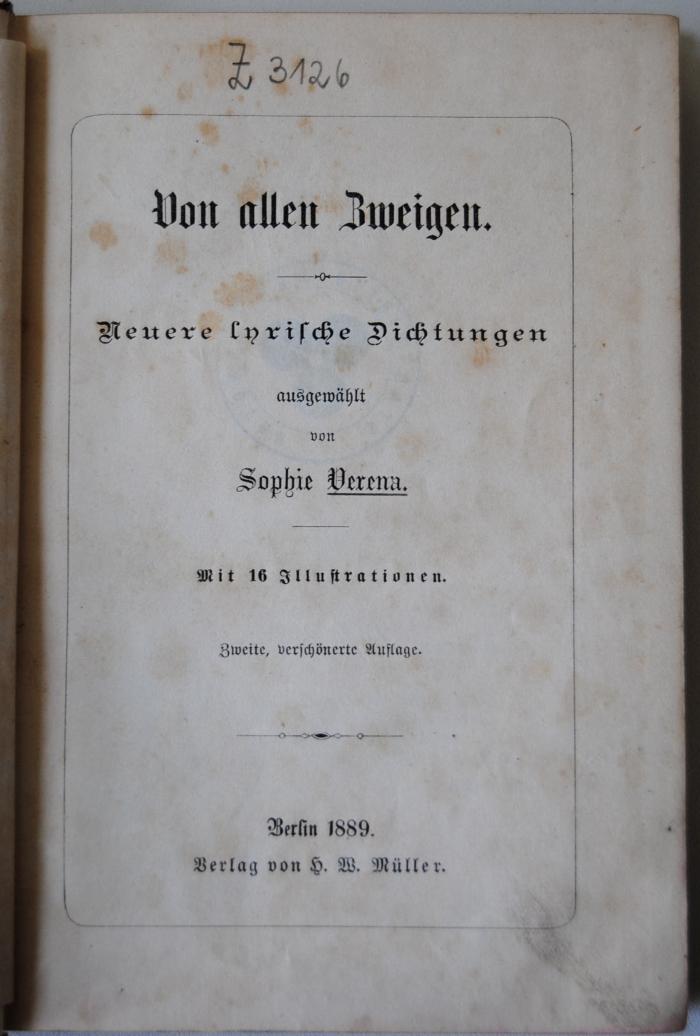 Z 3126 : Von allen Zweigen. Neuere lyrische Dichtungen ausgewählt von Sophie Verena. (1889)