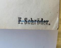 - (Schröder, F.), Stempel: Name; 'F. Schröder.'. 