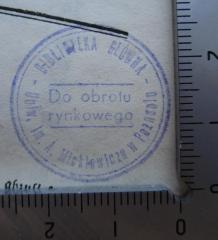 - (Universitätsbibliothek (Adam-Mickiewicz-Universität)), Stempel: Name, Ortsangabe; 'Biblioteka Glówna - Uniw. Im. Adama Mickiewicza w Poznaniu Do obrotu rynkowego'.  (Prototyp)