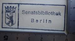 - (Berlin (West). Senat. Bibliothek), Stempel: Name, Ortsangabe, Wappen, Berufsangabe/Titel/Branche; 'Senatsbibliothek Berlin'.  (Prototyp)