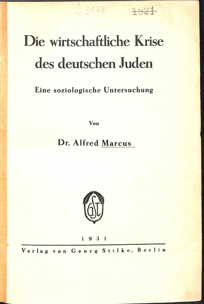 S 3173 : Die wirtschaftliche Krise des deutschen Juden. Eine soziologische Untersuchung. (1931)