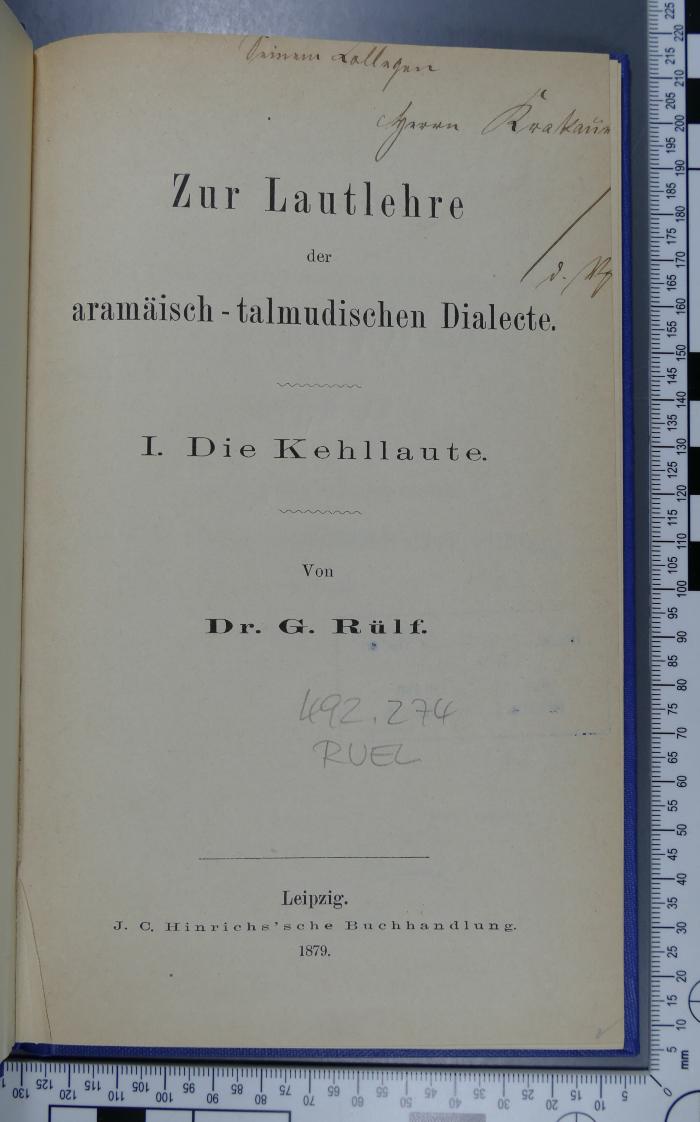 492.274 RUEL : Zur Lautlehre der aramäisch-talmudischen Dialecte. 1, Die Kehllaute (1879)