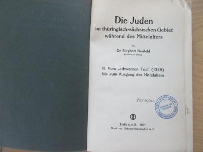 BD 9250 N482 (-2) : Die Juden im thrüngisch-sächsischen Gebiet während des Mittelalters. II. Vom "schwarzen Tod" (1348) bis zum Ausgang des Mittelalters (1927)